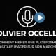 Interview d’olivier occelli. Comment Mener Une Plateforme Digitale Leader Sur Son Marché.